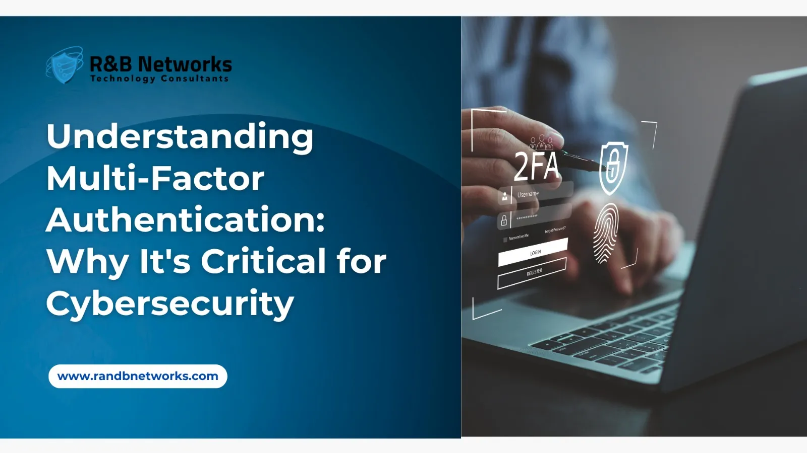 Understanding Multi-Factor Authentication: Why It’s Critical for Cybersecurity